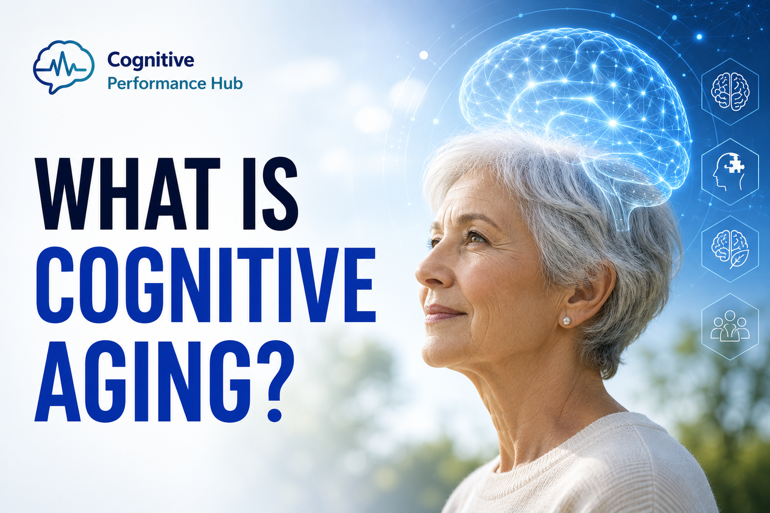 Featured image for What Is Cognitive Aging showing an older adult with a glowing digital brain graphic representing healthy brain aging, memory, cognitive function, and lifelong brain health.